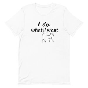 Unisex-T-Shirt “I do what I want”